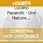 Luciano Pavarotti - Une Histoire D'Amour Avec Le Quebec cd