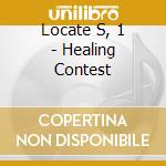 Locate S, 1 - Healing Contest cd musicale