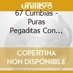 67 Cumbias - Puras Pegaditas Con Los Goteros Mariachi Che cd