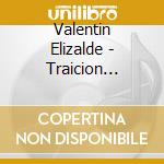Valentin Elizalde - Traicion Federal cd