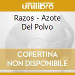 Razos - Azote Del Polvo cd