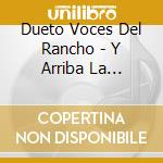 Dueto Voces Del Rancho - Y Arriba La Plebada cd