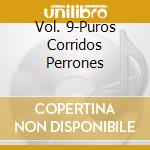 Vol. 9-Puros Corridos Perrones cd