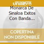 Monarca De Sinaloa Exitos Con Banda Norteno / Var - Monarca De Sinaloa Exitos Con Banda Norteno / Var cd
