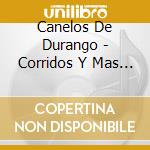 Canelos De Durango - Corridos Y Mas Exitos cd