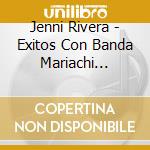 Jenni Rivera - Exitos Con Banda Mariachi Norteno cd