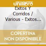Exitos Y Corridos / Various - Exitos Y Corridos / Various cd