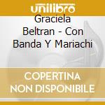Graciela Beltran - Con Banda Y Mariachi cd