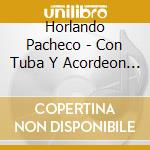 Horlando Pacheco - Con Tuba Y Acordeon 20 Exitos cd