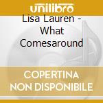 Lisa Lauren - What Comesaround cd