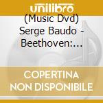 (Music Dvd) Serge Baudo - Beethoven: Piano Concerto No. 5 Op. 73 / Brahms: Symphony No. 3 Op. 90 [Dvd] cd