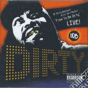 Ost (Oi' Dirty Bastard) - Free To Be Dirty : Live! cd musicale di Ost (Oi' Dirty Bastard)