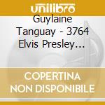 Guylaine Tanguay - 3764 Elvis Presley Blvd cd musicale di Guylaine Tanguay