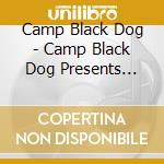 Camp Black Dog - Camp Black Dog Presents Rock & Roll Summer Camp 98 cd musicale