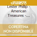Lester Phillip - American Treasures - Early American Ballads Hymny & Songs Of Patriotism cd