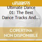 Ultimate Dance 01: The Best Dance Tracks And Mixes cd