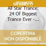All Star Trance: 24 Of Biggest Trance Ever - All Star Trance: 24 Of Biggest Trance Ever cd