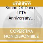 Sound Of Dance: 10Th Anniversary Collection cd