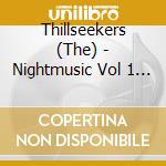 Thillseekers (The) - Nightmusic Vol 1 (2 Cd)