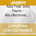 Asia Feat John Payne - Recollections: A Tribute To British Prog cd musicale di Asia featuring john