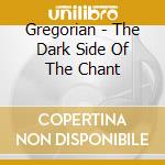Gregorian - The Dark Side Of The Chant cd