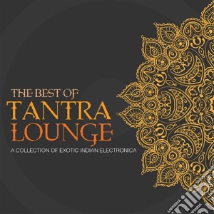 Best Of Tantra Lounge / Various cd musicale