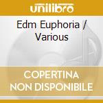 Edm Euphoria / Various cd musicale