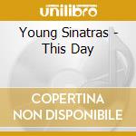 Young Sinatras - This Day cd