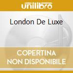 London De Luxe cd