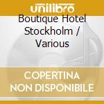 Boutique Hotel Stockholm / Various cd