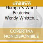 Flumpa 's World Featuring Wendy Whitten 'The Singing Scientist' - Flumpa's World Featuring Wendy Whitten 'The Singing Scientist' cd