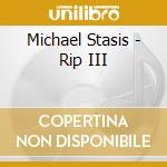 Michael Stasis - Rip III cd