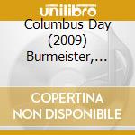 Columbus Day (2009) Burmeister, Charles cd