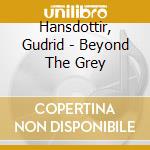 Hansdottir, Gudrid - Beyond The Grey