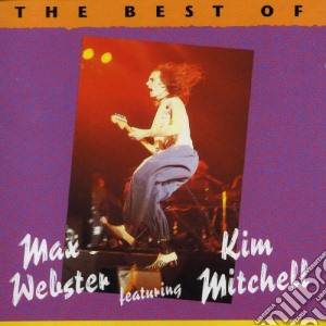 Max Webster Featuring Kim Mitchell - The Best Of cd musicale di Max Webster Featuring Kim Mitchell