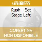 Rush - Exit Stage Left cd musicale di Rush