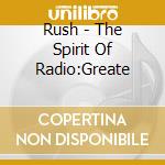 Rush - The Spirit Of Radio:Greate cd