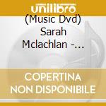 (Music Dvd) Sarah Mclachlan - Fumbling Towards Ecstasy: Live cd musicale