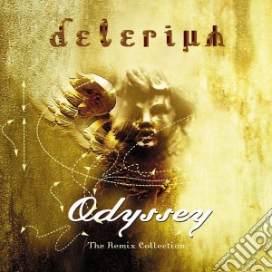 Delerium - Odyssey - The Remix Collection cd musicale di Delerium