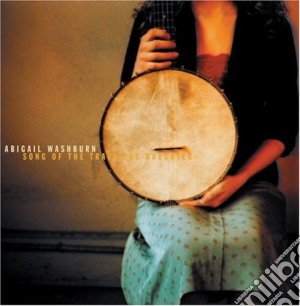 Abigail Washburn - Songs Of A Travelling Daughter cd musicale di Abigail Washburn