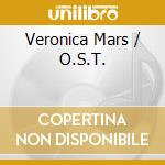 Veronica Mars / O.S.T. cd musicale di O.S.T.