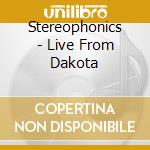 Stereophonics - Live From Dakota cd musicale di Stereophonics