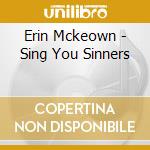 Erin Mckeown - Sing You Sinners cd