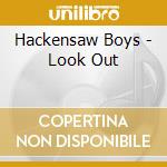 Hackensaw Boys - Look Out cd musicale di Hackensaw Boys
