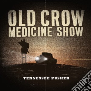 Old Crow Medicine Show - Tennessee Pusher cd musicale di Old Crow Medicine Show