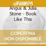 Angus & Julia Stone - Book Like This cd musicale di Angus & Julia Stone