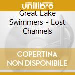 Great Lake Swimmers - Lost Channels cd