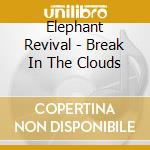 Elephant Revival - Break In The Clouds cd