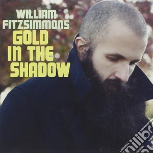 William Fitzsimmons - Gold In The Shadow cd musicale di William Fitzsimmons