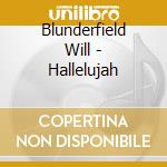 Blunderfield Will - Hallelujah cd musicale di Blunderfield Will